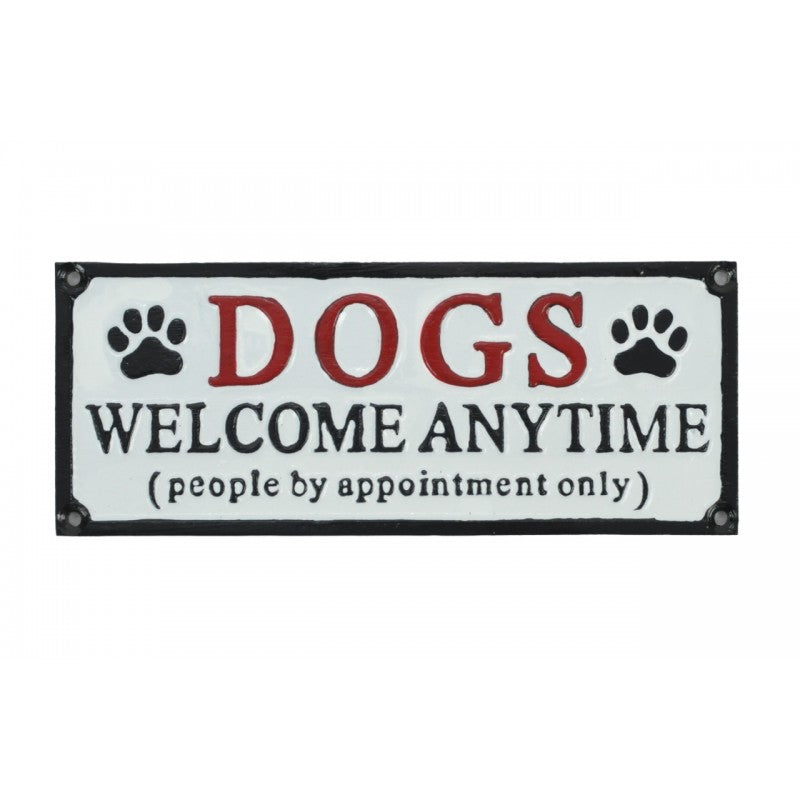 Dogs Welcome Anytime Sign