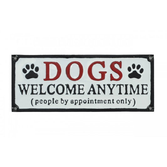 Dogs Welcome Anytime Sign